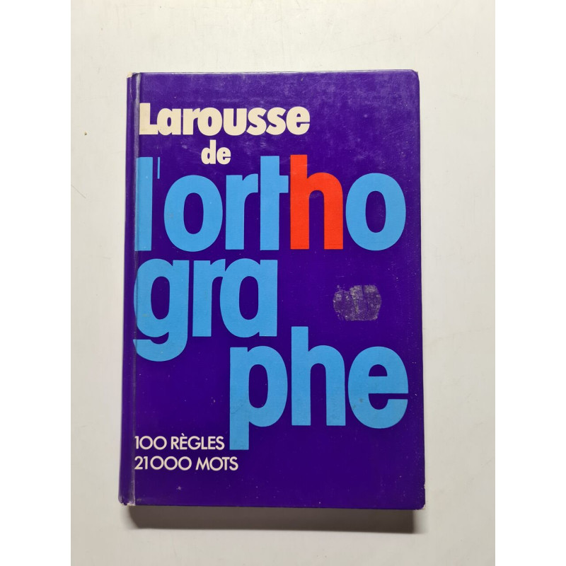 Larousse de l'orthographe