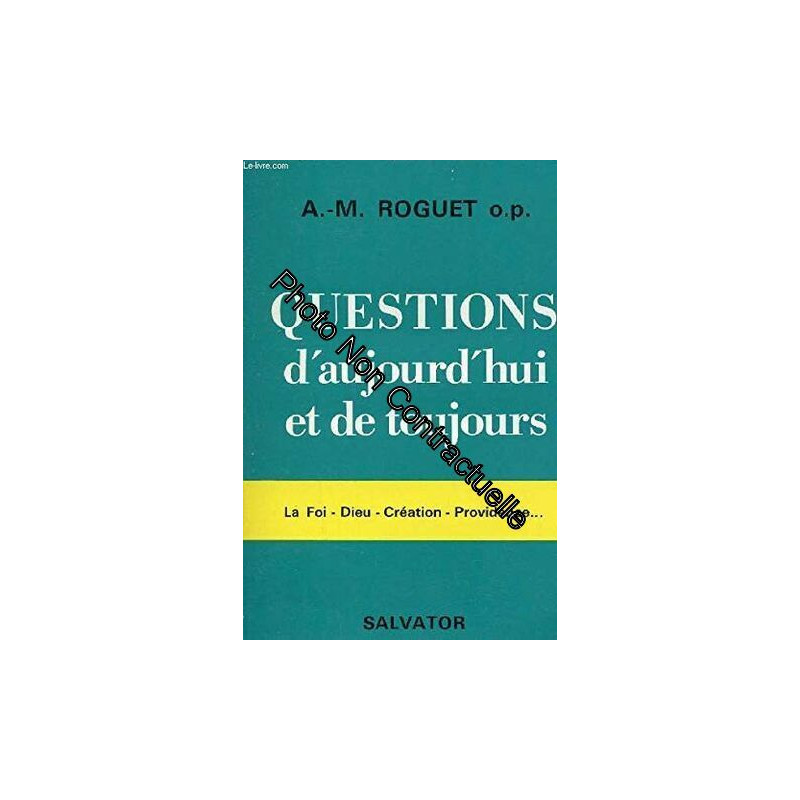 Questions d'aujourd'hui et de toujours