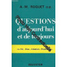 Questions d'aujourd'hui et de toujours