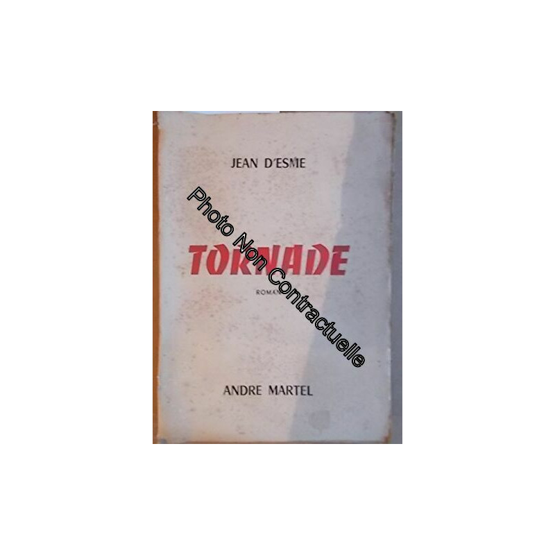 Tornade. Editions André Martel. 1953. Broché. 235 pages....