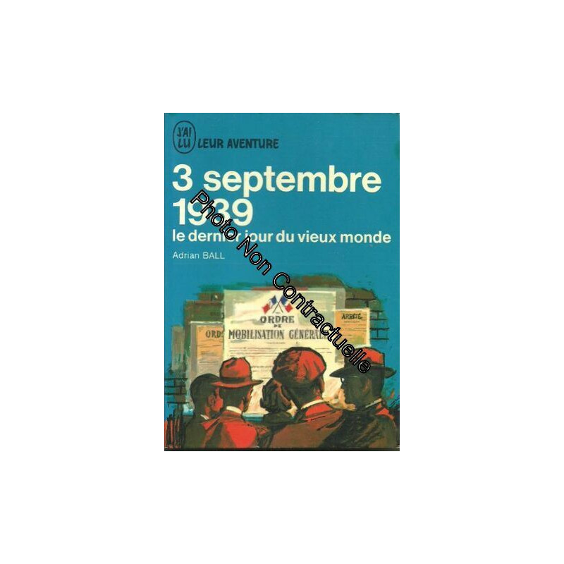 3 septembre 1939. le dernier jour du vieux monde