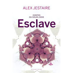 CONTES DU SOLEIL NOIR : ESCLAVE