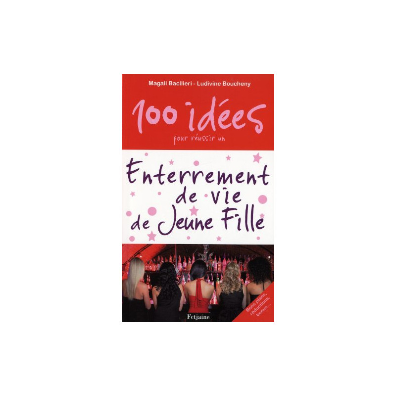 100 idées pour réussir un enterrement de vie de jeune fille
