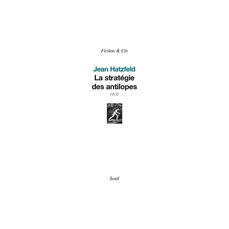 La stratégie des antilopes - Prix Médicis 2007
