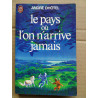 Le Pays où l'on n'arrive jamais J'ai lu 1975