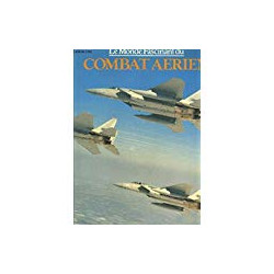 Le Monde fascinant du combat aérien