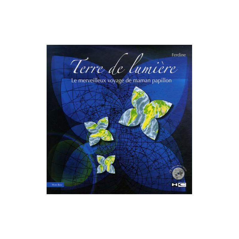 Terre de lumière : Le merveilleux voyage de maman papillon (1CD audio)