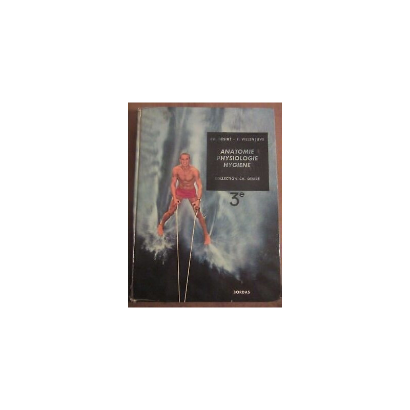 Désiré villeneuve anatomie physiologie hygiène 3ème