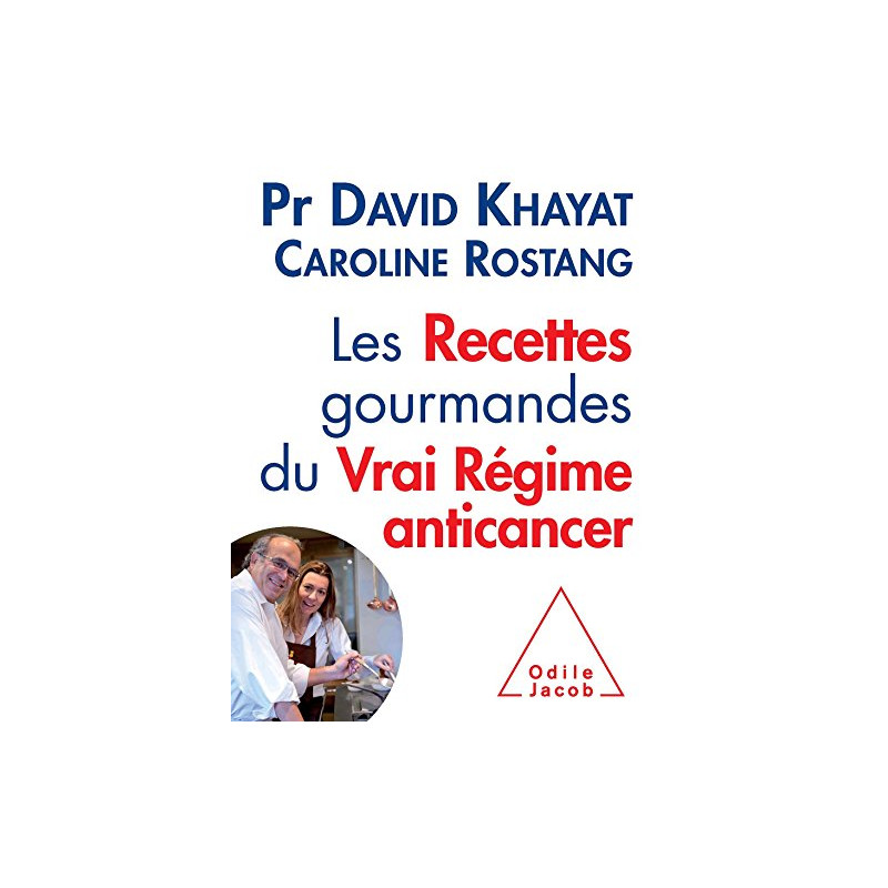 Les Recettes gourmandes du vrai régime anticancer