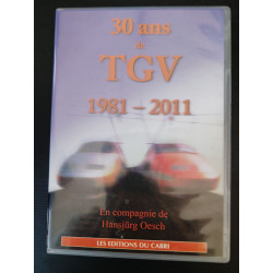 30 ans de TGV 1981 - 2011 : En compagnie de Hnsjürg Oesch