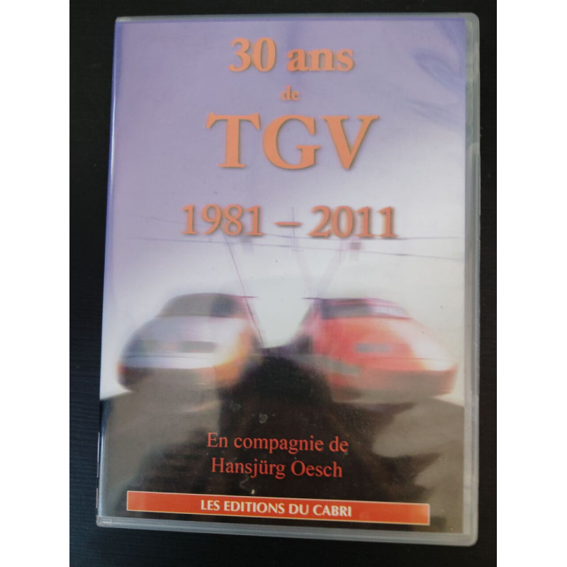 30 ans de TGV 1981 - 2011 : En compagnie de Hnsjürg Oesch