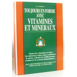 TOUJOURS EN FORME AVEC VITAMINES ET MINERAUX. Edition revue et...