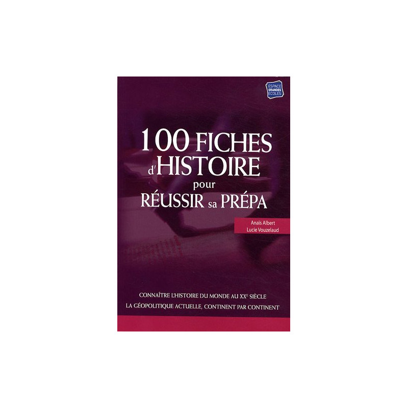 100 fiches d'histoire pour réussir sa prépa