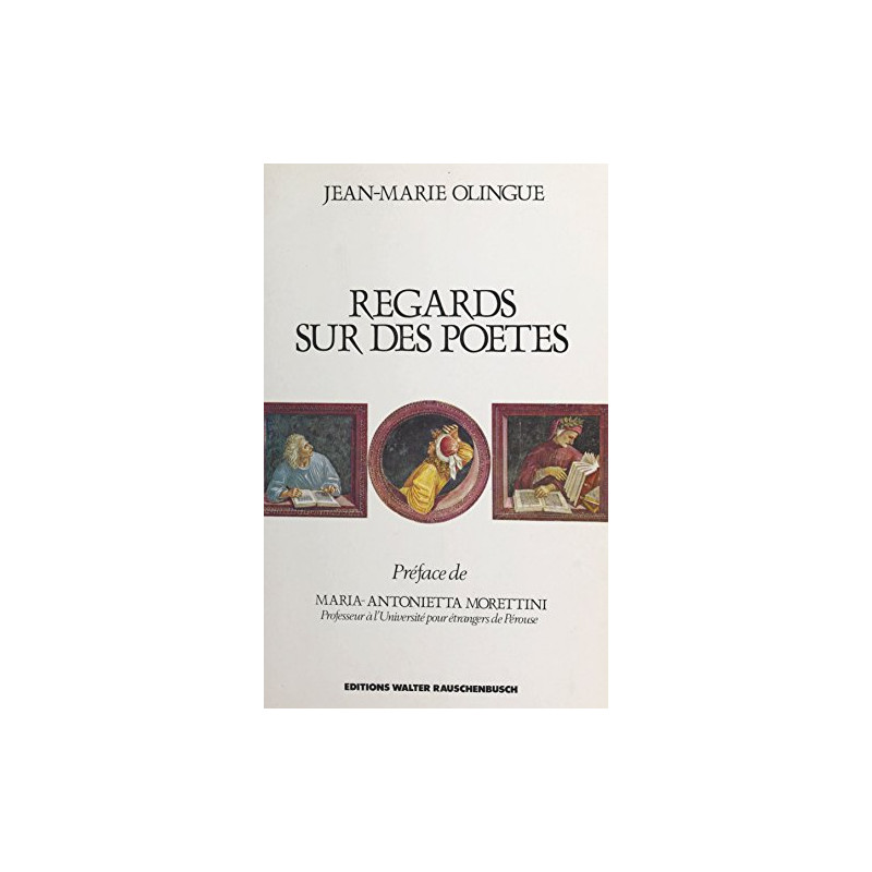 Regards sur des poètes (préface de Maria-Antoinietta Morettini)
