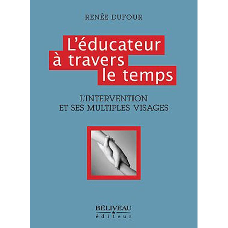 L'éducateur à travers le temps: L'intervention et ses multiples...