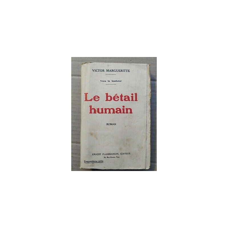 Victor Margueritte - Le bétail humain Ernest Flammarion