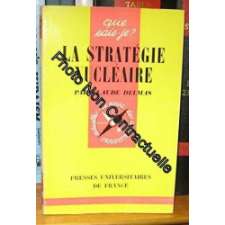 La stratégie nucléaire - Que sais-je n°1042