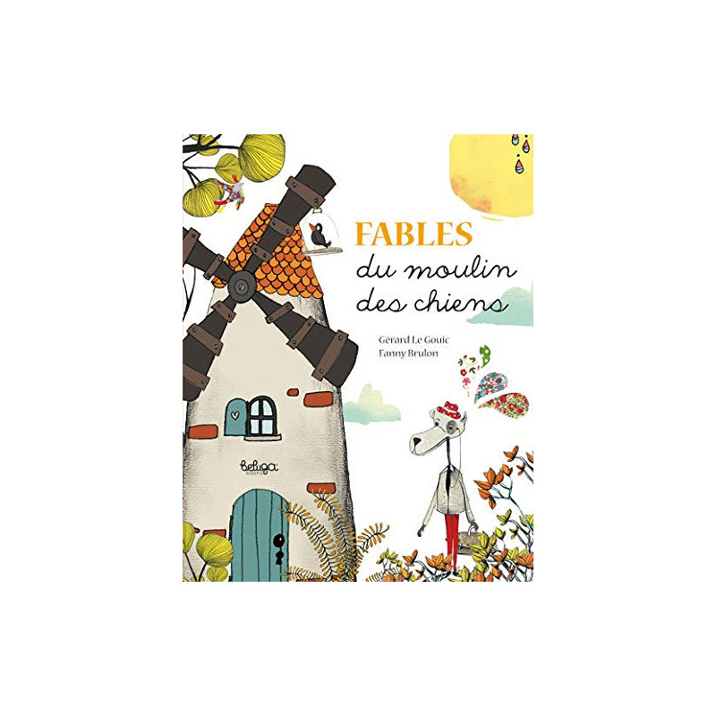 Contes et fables du moulin des chiens