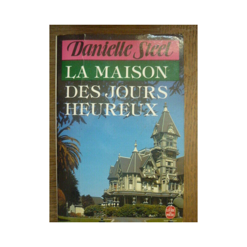La maison des jours heureux Le livre de poche 1992