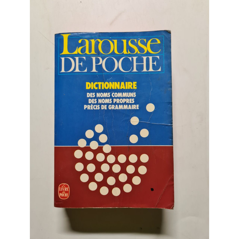 Larousse de poche: Dictionnaire des noms communs des noms propres...
