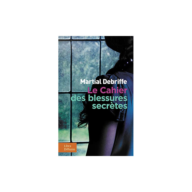 Le cahier des blessures secrètes