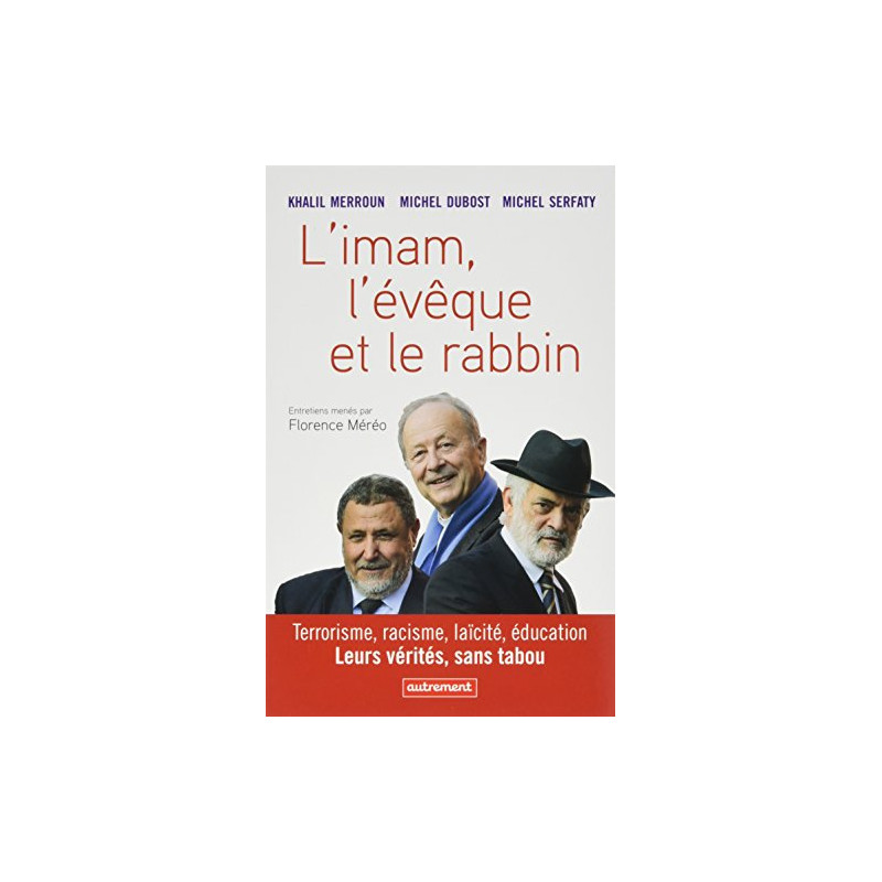 L'imam l'évêque et le rabbin : Terrorisme racisme laïcité...
