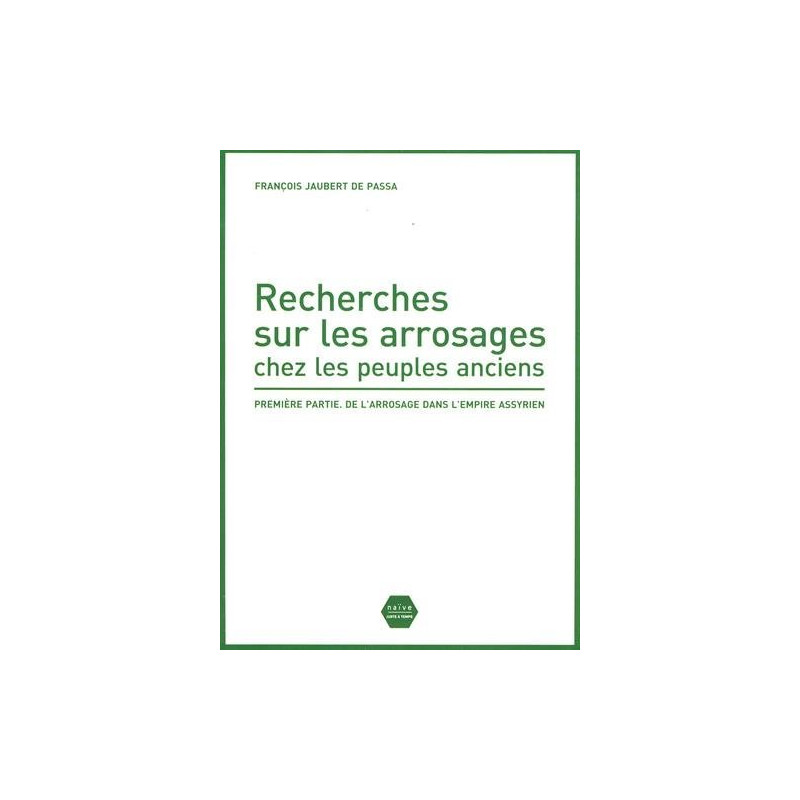 Recherches sur les arrosages chez les peuples anciens : Première...