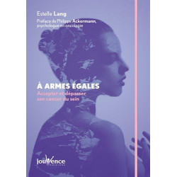 À armes égales : Accepter et dépasser son cancer du sein