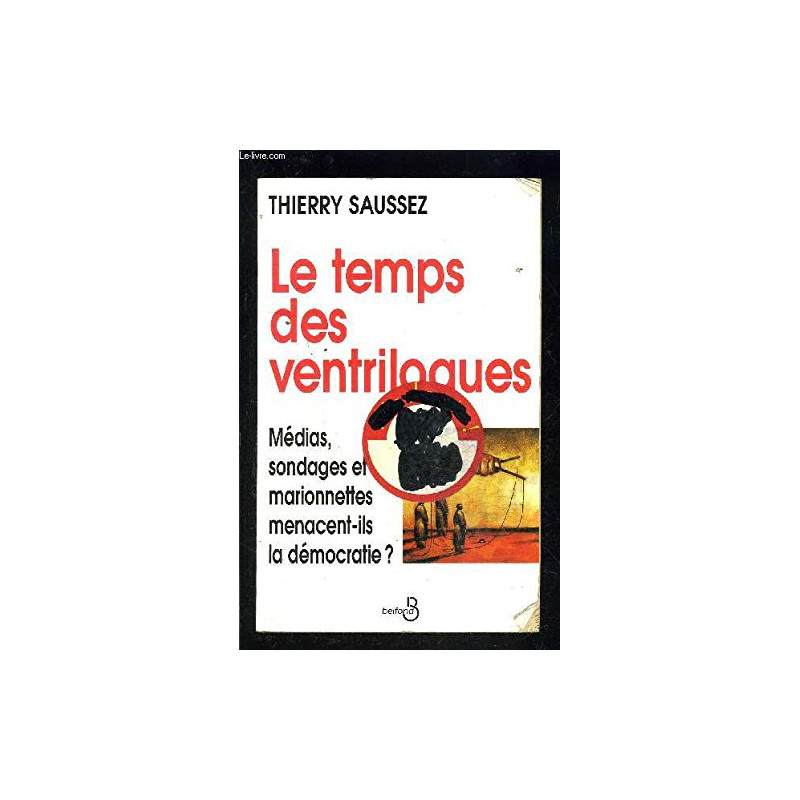 Le temps des ventriloques : Médias sondages et marionnettes...