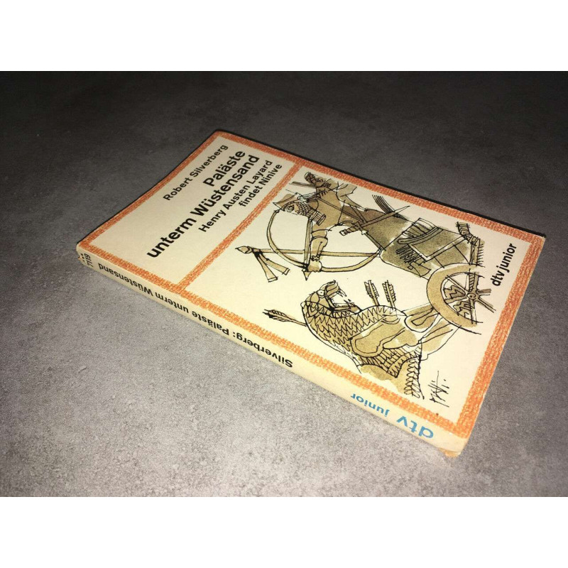 Silverberg Paläste unterm Wüstensand Henry Austen Layard findet...