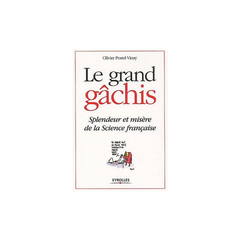 Le grand gâchis. Splendeur et misère de la Science française