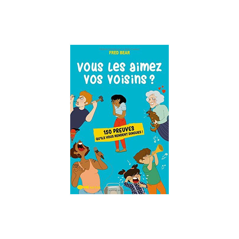 Vous les aimez vos voisins