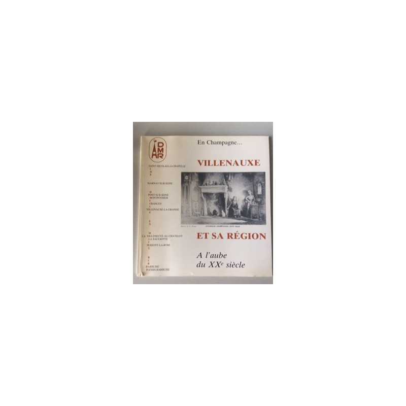 En Champagne... VILLENAUXE ET SA REGION - A L'AUBE DU XXe sIècle