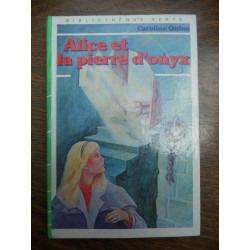 Caroline queen Alice et la pierre d'onyx Bibliothèque verte