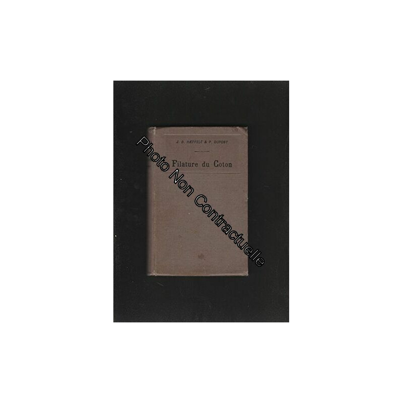 Aide-mémoire pratique de la filature du coton - Précédé de...