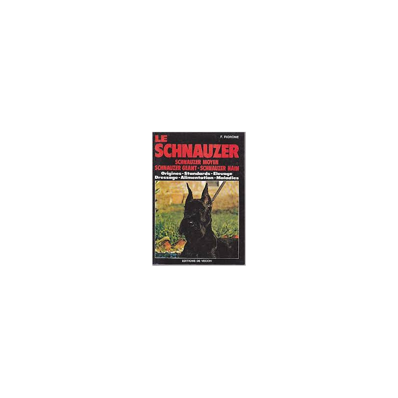 Le schnauzer - Schnauzer moyen schnauzer géant schnauzer nain