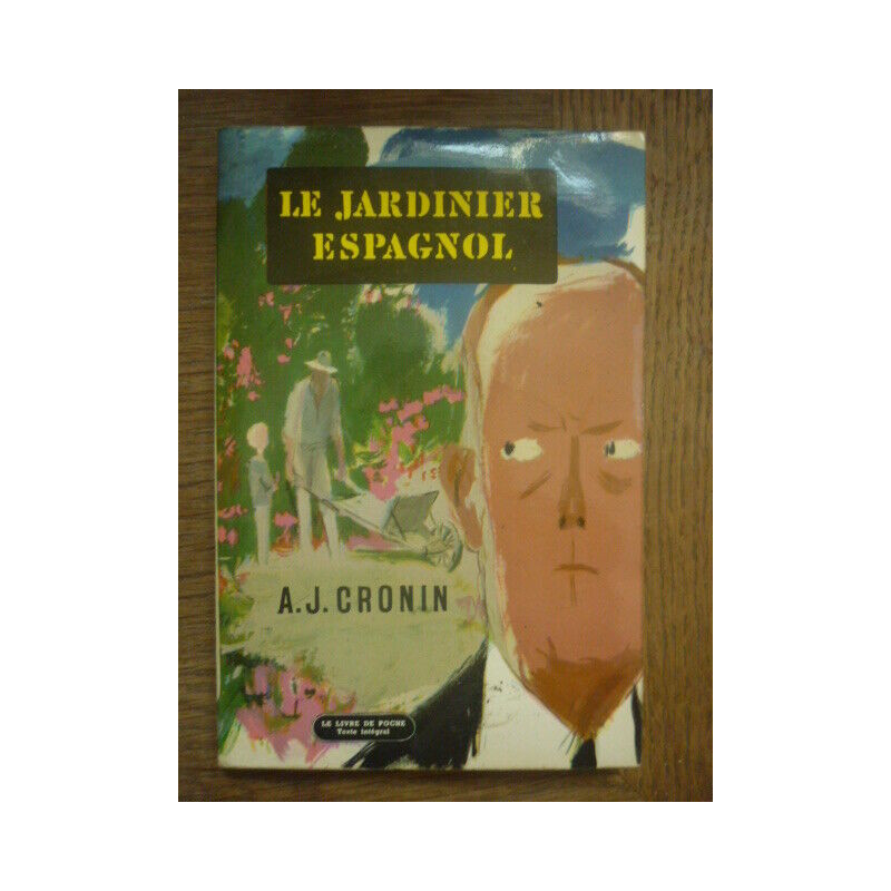 a j cronin LE JARDINIER ESPAGNOL LE Livre de poche