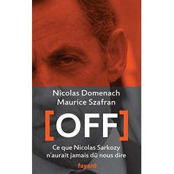 Off: Ce que Nicolas Sarkozy n'aurait jamais dû nous dire