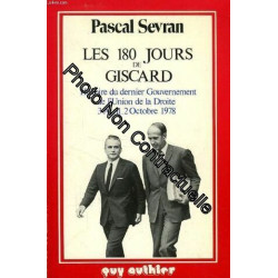 Les 180 jours de Giscard : Histoire du dernier gouvernement de...