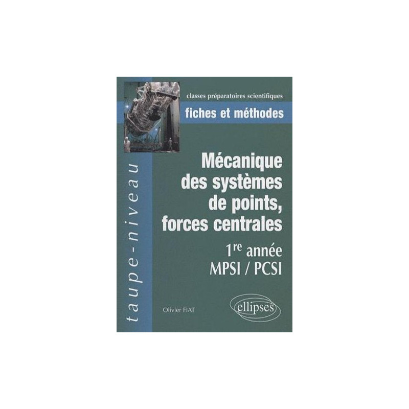 Mécanique des systèmes de points forces centrales : 1re année...