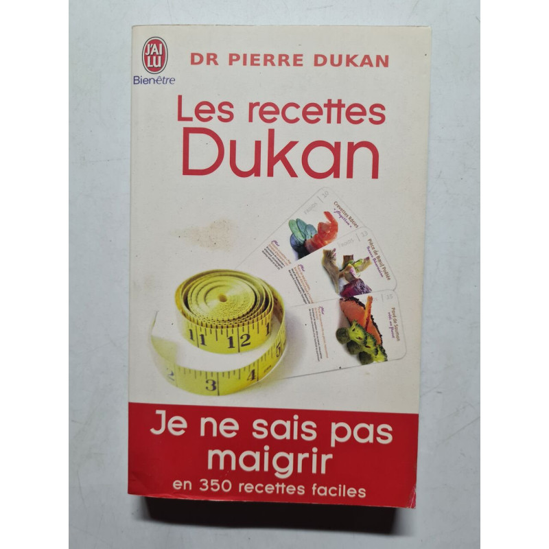 Les recettes Dukan: Mon régime en 350 recettes