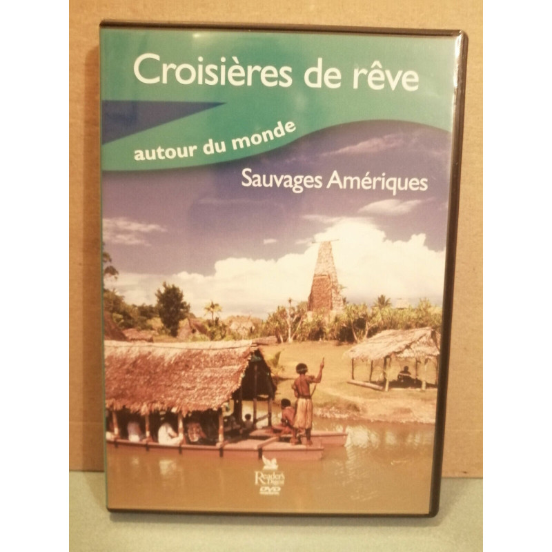 Croisières de rêve autour du monde Sauvages Amériques DVD