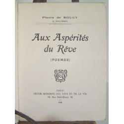 Pierre de Soucy AUX ASPERITES DU REVES poémes dédicacé Joseph...