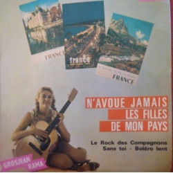 N'avoue Jamais / Les Filles de Mon Pays / Le Rock Des Compagnons