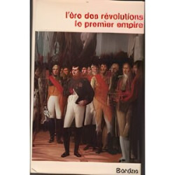 L'ERE DES REVOLUTIONS LE PREMIER EMPIRE