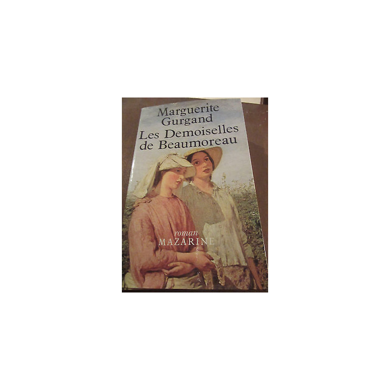 Marguerite gurgand les Demoiselles de beaumoreau Mazarine