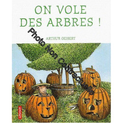 On vole des arbres