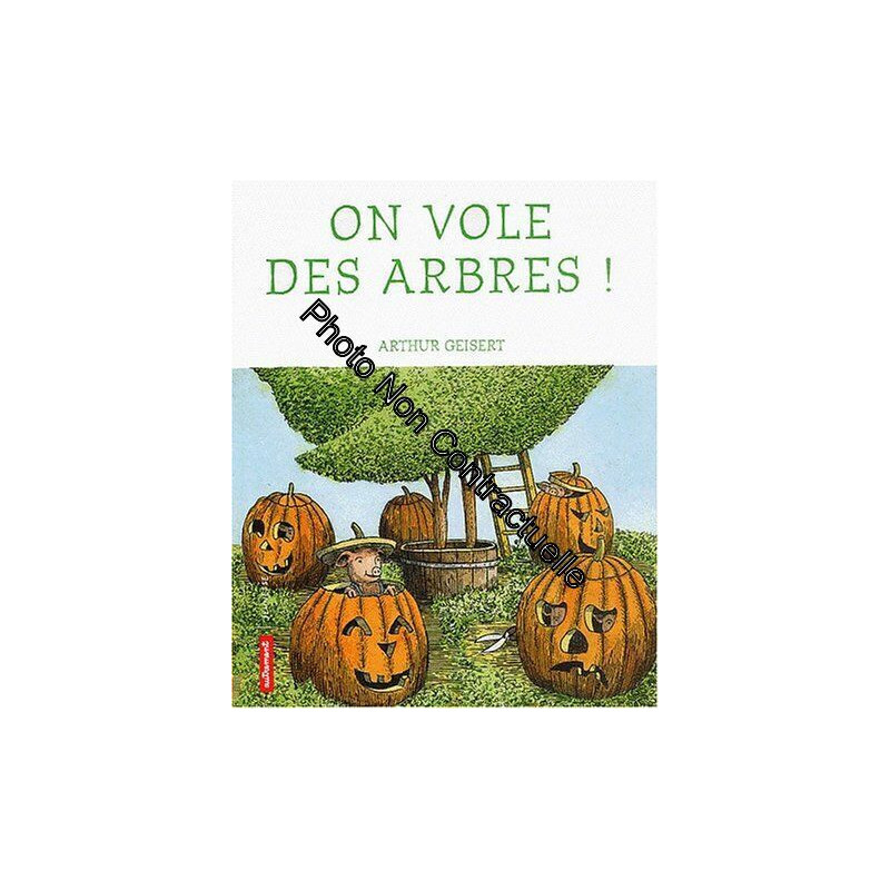 On vole des arbres