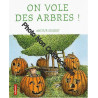 On vole des arbres