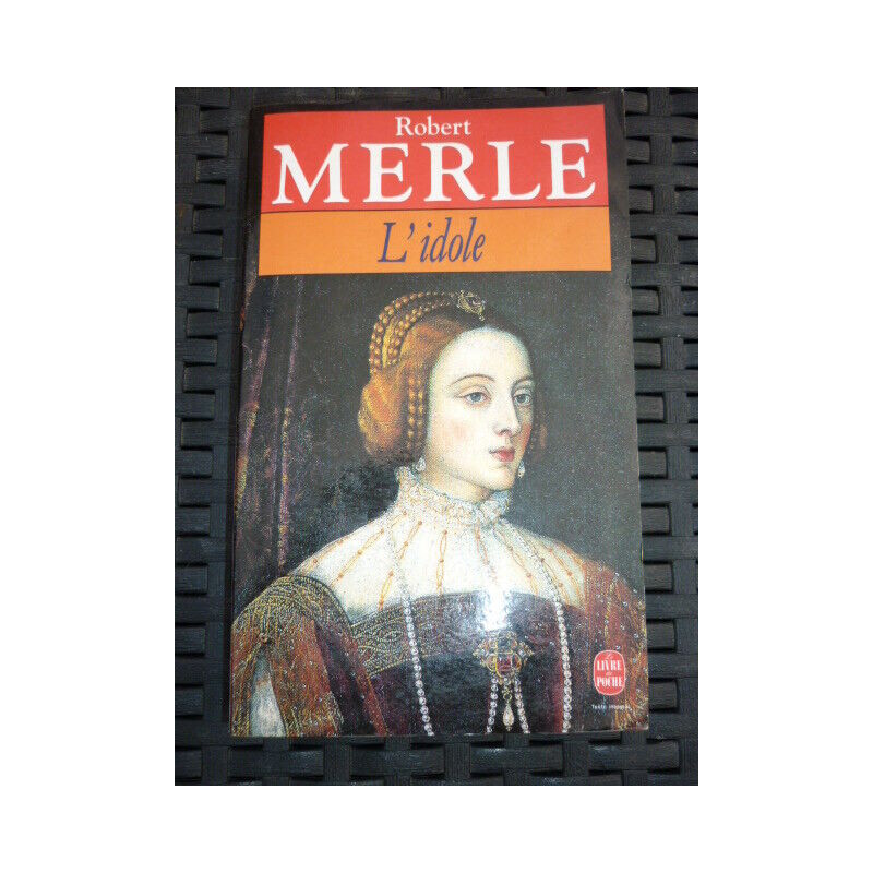 r merle L'idole Le livre de poche